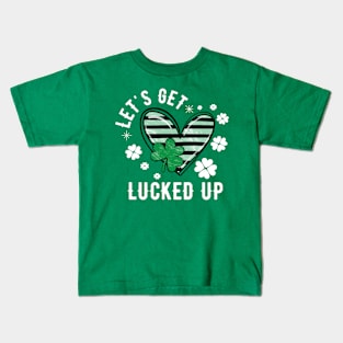 Love Let's Get Lucked Up - St Patrick's Day Kids T-Shirt